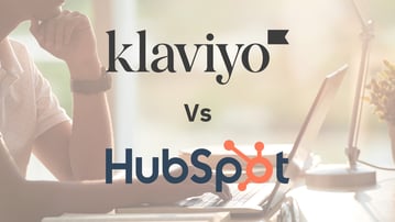 Klaviyo vs HubSpot: A Side-by-Side Comparison