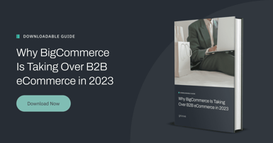 Why BigCommerce Is Taking Over B2B eCommerce