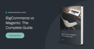 BigCommerce vs Magento: The Complete Guide