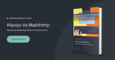 Klaviyo vs Mailchimp: Best Email Marketing Platform for eCommerce