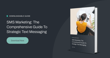 SMS Marketing for eCommerce: Our Comprehensive Guide To Strategic Text Messaging