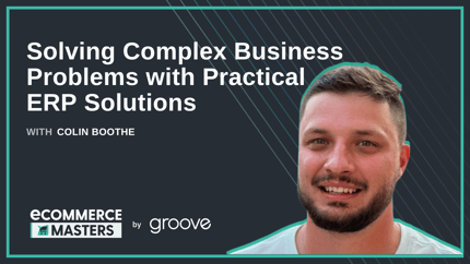 Solving Complex Business Problems with Practical ERP Solutions with Colin Boothe from Esonus - EP017