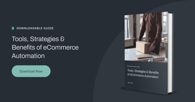 eCommerce Automation: Tools, Strategies & Benefits