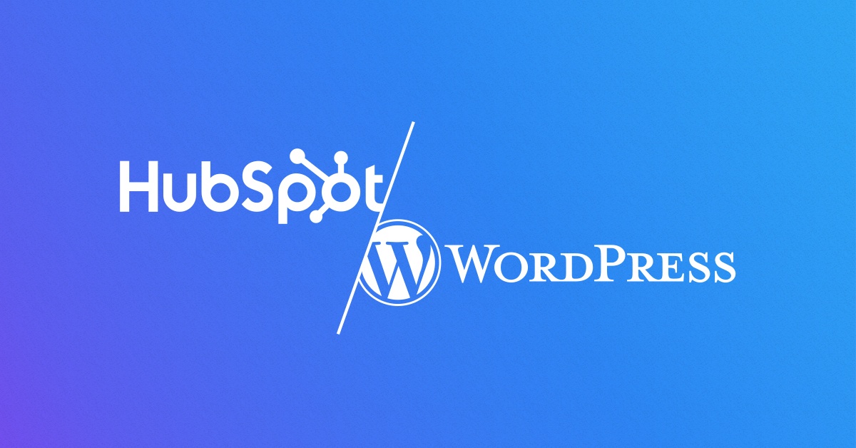 WordPress vs HubSpot : Choosing the Right CMS