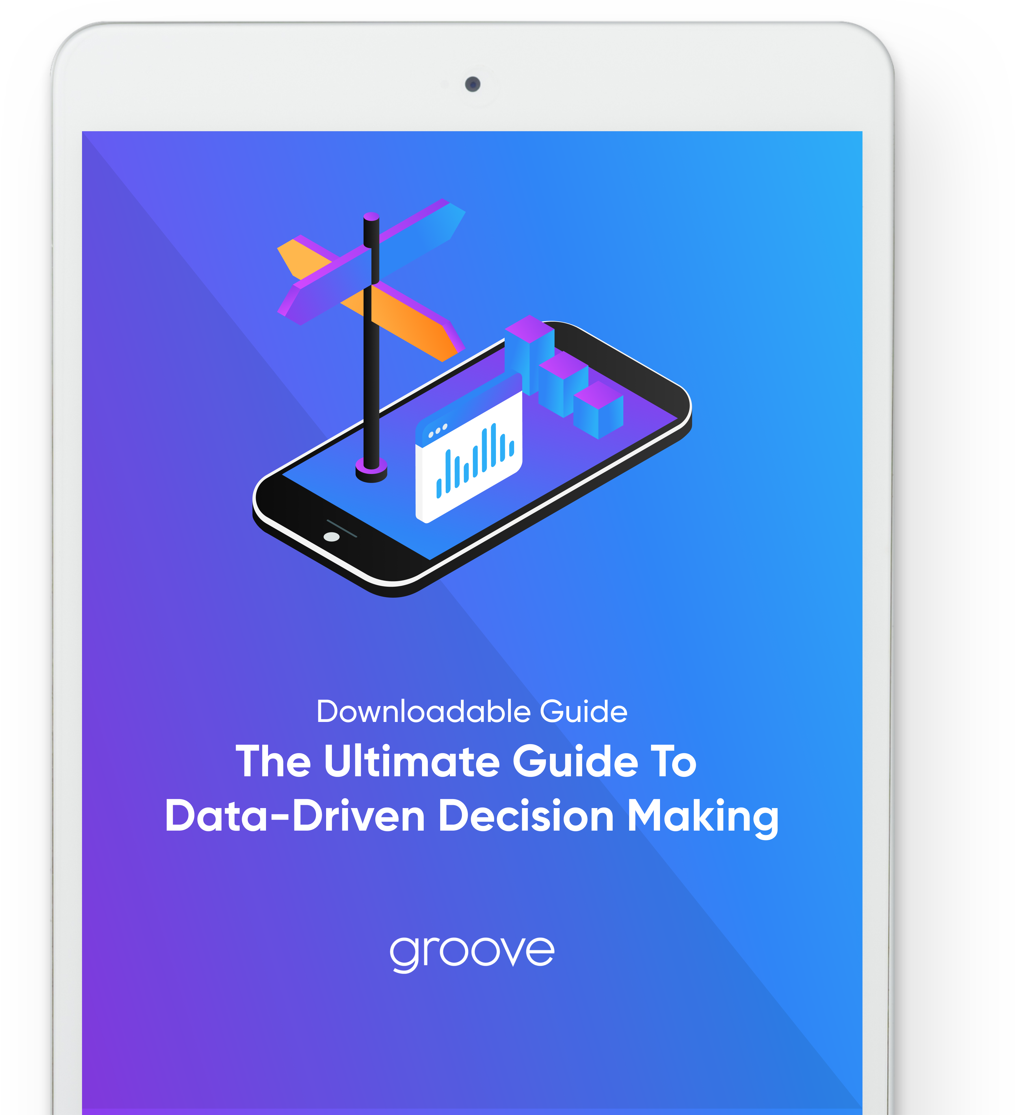 The Ultimate Guide To Data-Driven Decision Making